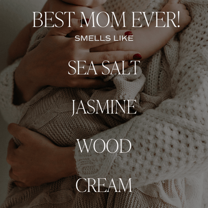 Best Mom Ever! Soy Candle - Clear Jar - 9 oz by Sweet Water Decor
